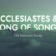 Ecclesiastes and The Song of Songs